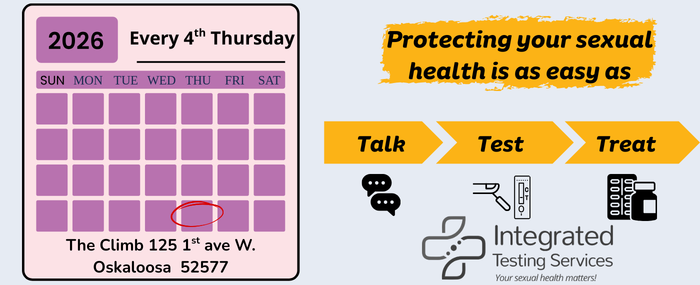 banner of a calendar highlighting the fourth thursday of the month as when ITS holds a clinic at the Climb in Oskaloosa. It reads protecting your sexual health is as easy at talk, test, treat.