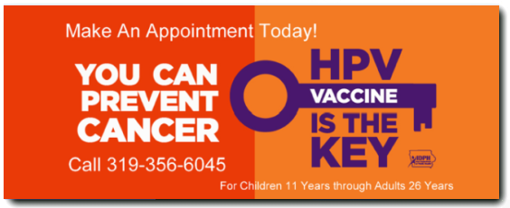 You can prevent cance.  HPV vaccine is the key. Call 319-356-6045